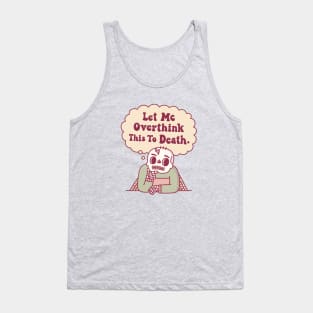 Skeleton With Cobwebs Let Me Overthink This To Death Funny Tank Top